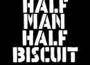 Half Man Half Biscuit