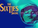 The Sixties Show